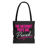 The Internet Pays Me Period Tote Bag
